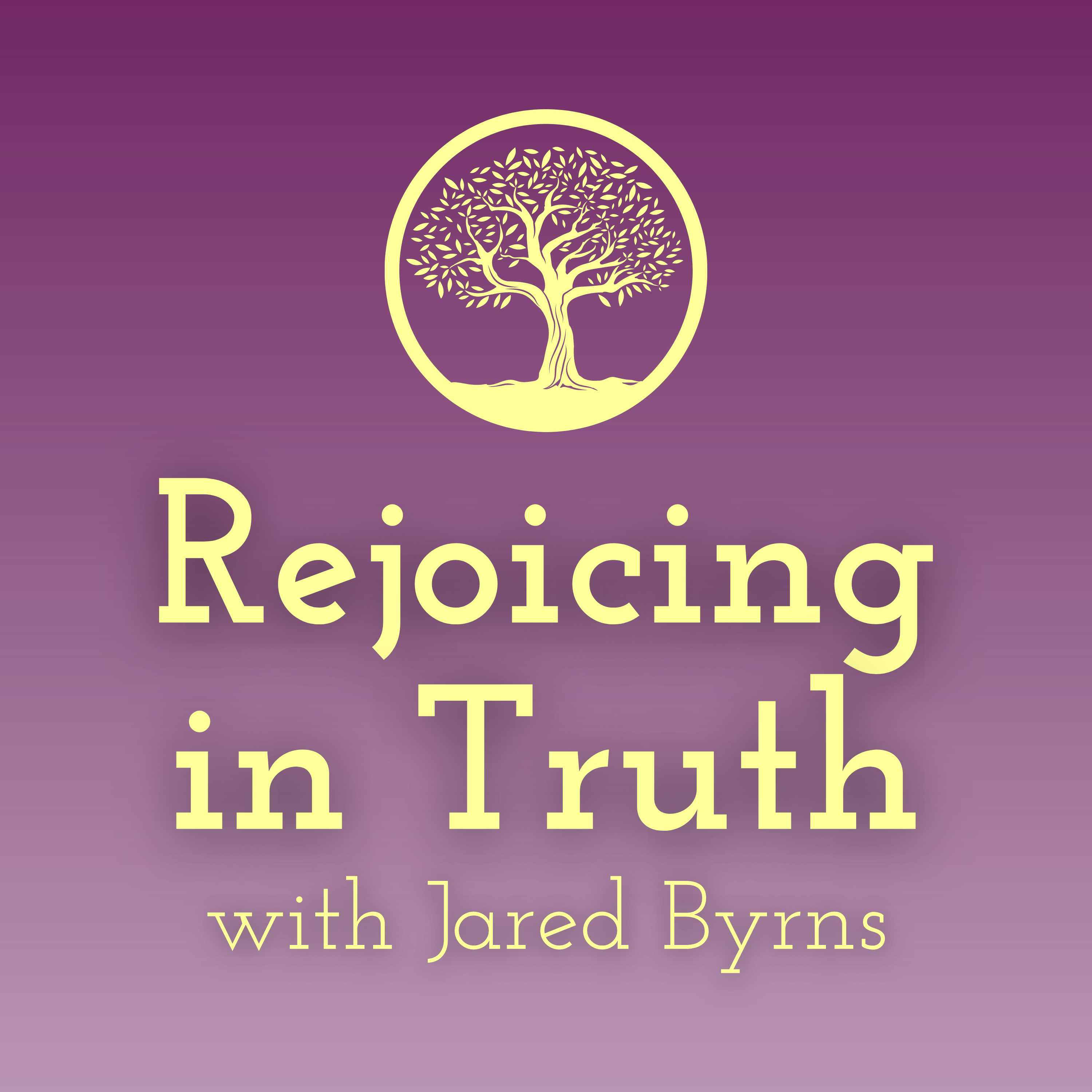 Rejoicing in Truth Rejoicing in Truth